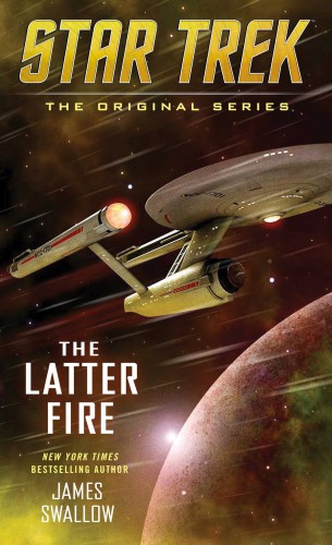 The Latter Fire by James swallow - Star Trek Novels in 2016