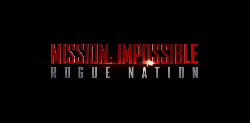 Mission Impossible Rogue Nation title card.